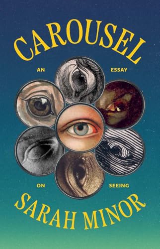 Carousel: An Essay on Seeing