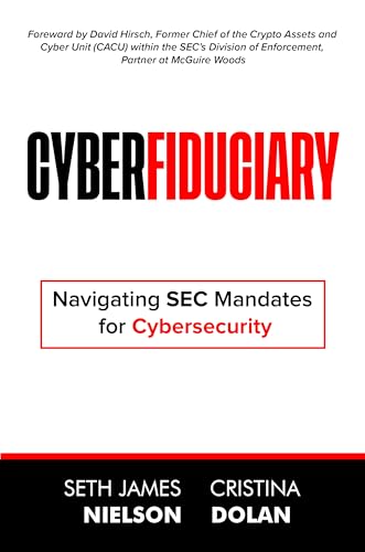 Cyberfiduciary: Navigating SEC Mandates for Cybersecurity