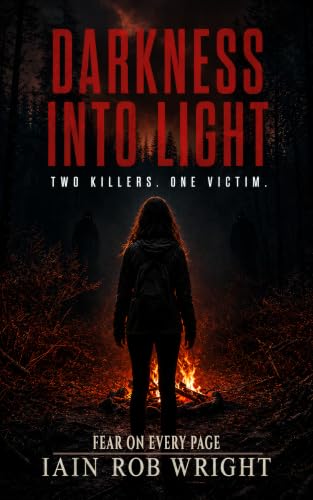 Darkness into Light: A Serial Killer Thriller Novella (Horror Novellas)