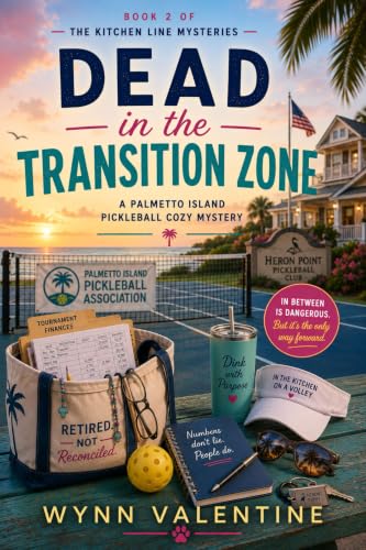 Dead In The Transition Zone: A Palmetto Island Pickleball Mystery (The Kitchen Line Mysteries Book 2)