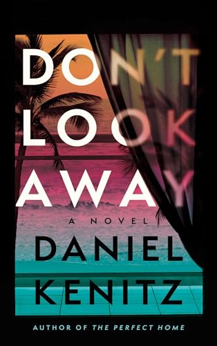 Don’t Look Away: A Novel