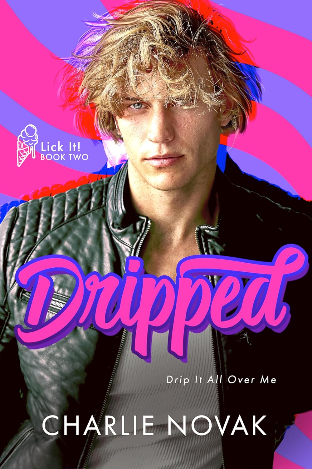 Dripped (Lick It!, #2)