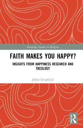 Faith Makes You Happy? (Routledge Studies in Religion)