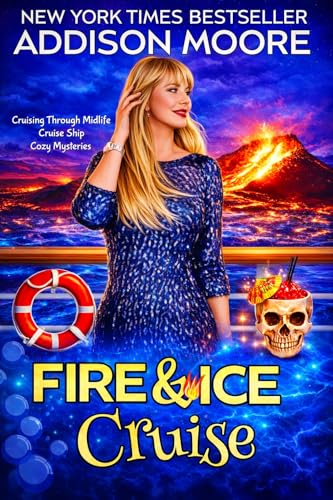 Fire and Ice Cruise (Cruising Through Midlife: Cruise Ship Cozy Mysteries Book 15)
