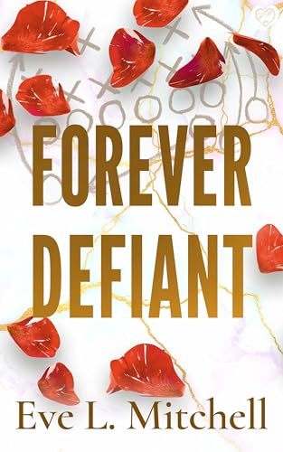 Forever Defiant: The angsty, enemies to lovers, sports romance (Fourth and Forever Book 2)