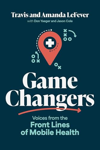 Game Changers: Voices from the Front Lines of Mobile Health