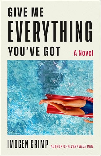 Give Me Everything You’ve Got: A Novel