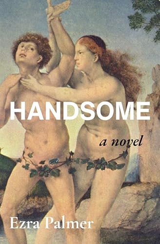 Handsome by Ezra Palmer