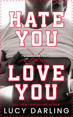 Hate You Love You (Kingmakers Prep Book 1)