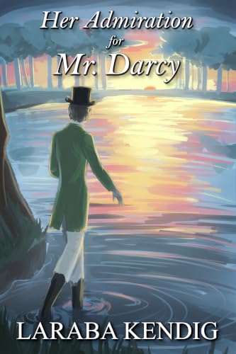 Her Admiration for Mr. Darcy (Pride and Prejudice Variation)