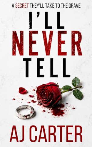 I’ll Never Tell (Standalone Psychological Thrillers)