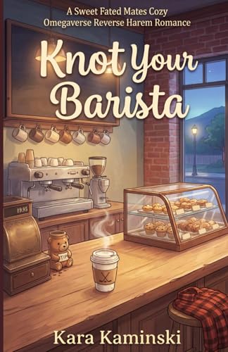 Knot Your Barista: A Sweet Fated Mates Cozy Omegaverse Reverse Harem Romance (Puckridge Omegaverse)