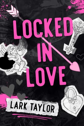 Locked In Love by Lark Taylor