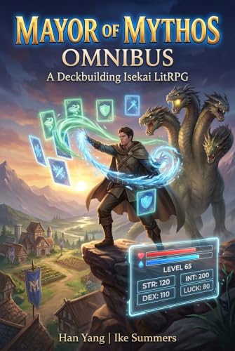 Mayor of Mythos Omnibus: A Deckbuilding Isekai LitRPG