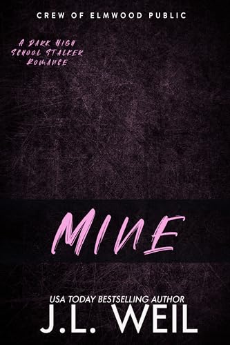 Mine: A Dark High School Stalker Romance (Crew of Elmwood Public Book 4)