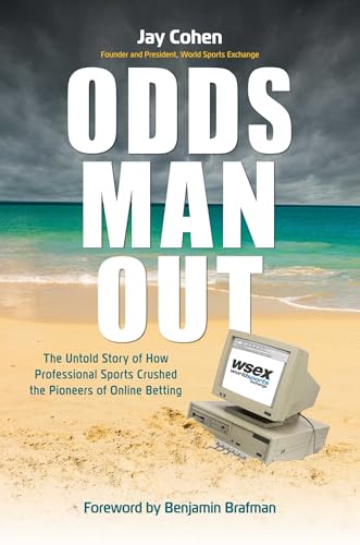 Odds Man Out: The Untold Story of How Professional Sports Crushed the Pioneers of Online Betting