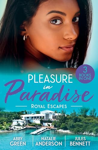 Pleasure In Paradise: Royal Escapes: 3 spicy summer romances for fans of nights of passion, masked princesses, exiled kings and forbidden love! New in 2026!