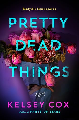 Pretty Dead Things by Kelsey  Cox