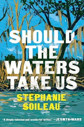Should the Waters Take Us: A Novel