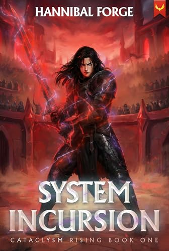 System Incursion: An OP MC Isekai LitRPG (Cataclysm Rising Book 1)