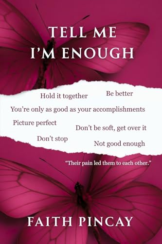 Tell Me I’m Enough (Tell Me You See Me Book 2)