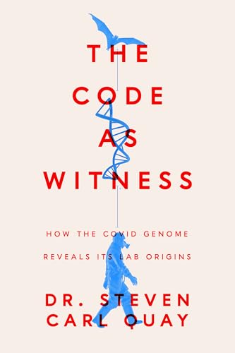 The Code as Witness: How the Covid Genome Reveals its Lab Origins and How to Prevent Future Outbreaks