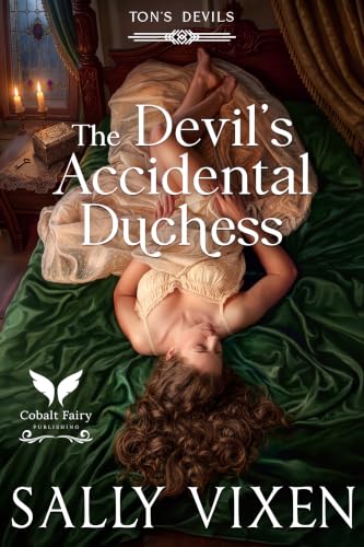 The Devil’s Accidental Duchess: A Historical Regency Romance Novel (Ton’s Devils Book 1)