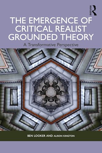 The Emergence of Critical Realist Grounded Theory: A Transformative Perspective