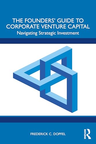 The Founders’ Guide to Corporate Venture Capital: Navigating Strategic Investment