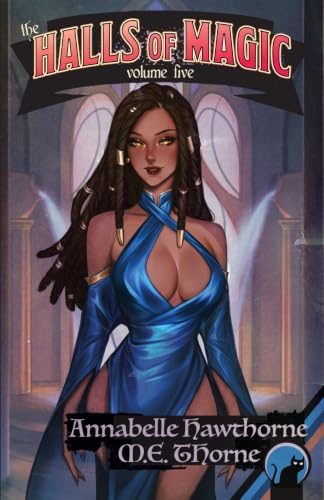 The Halls of Magic: Volume 5: A Fantasy Adventure for Men