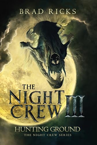 The Night Crew III: Hunting Ground (The Night Crew Series Book 3)