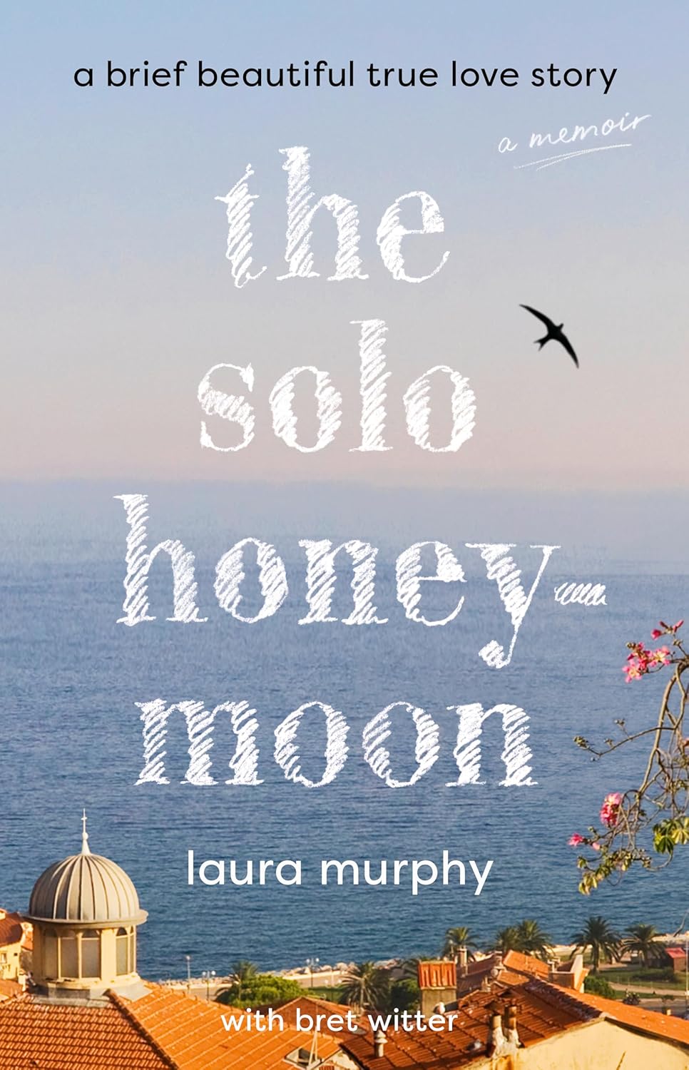 The Solo Honeymoon: A Brief Beautiful True Love Story