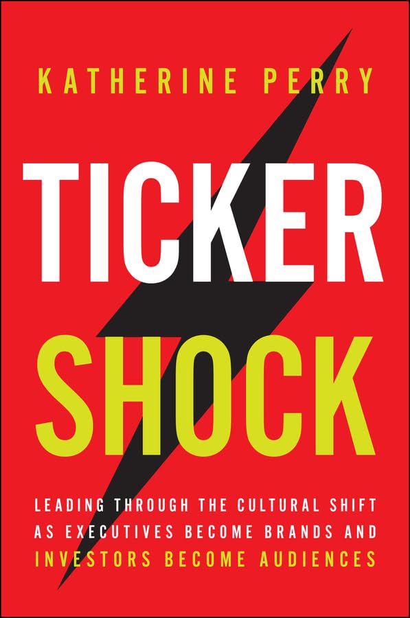 Ticker Shock: A Playbook for Investor Relations, Communications, and Leadership in the Age of Retail Investors