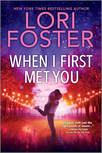 When I First Met You: A spicy, emotional contemporary small-town romance (Family Ties, 2)