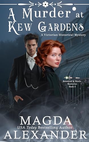 A Murder at Kew Gardens: A Victorian Historical Mystery (Rosalynd and Steele Mysteries #5)