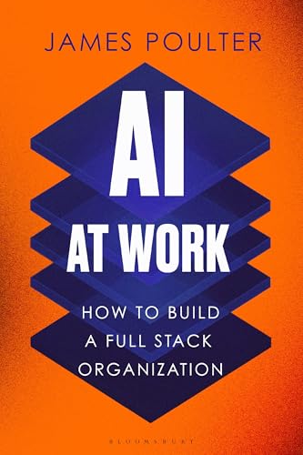 AI at Work: How to build a full stack organization