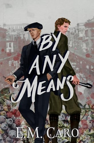 By Any Means by E.M. Caro