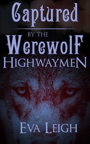 Captured by the Werewolf Highwaymen (Den of Thieves #2)
