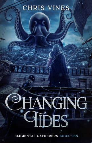 Changing Tides: A Portal Cultivation Fantasy Saga (Elemental Gatherers Book 10)