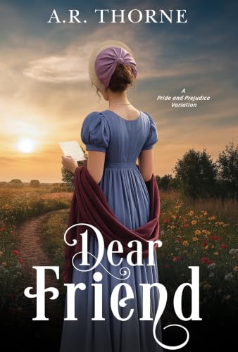 Dear Friend: A Pride and Prejudice Variation