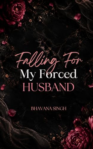 Falling For My Forced Husband- An Indian Forced Marriage