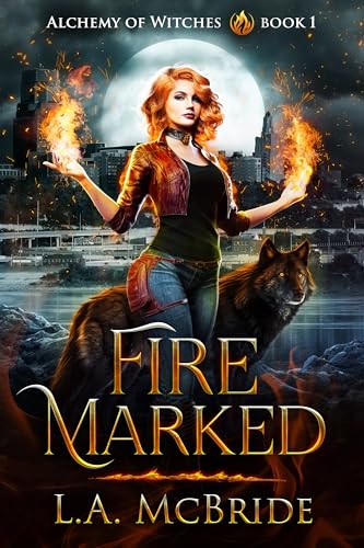 Fire Marked (Alchemy of Witches Book 1)