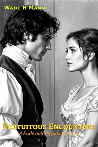 Fortuitous Encounters: 8 Pride and Prejudice Stories (Pride and Prejudice Variations)