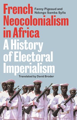 French Neocolonialism in Africa: A History of Electoral Imperialism