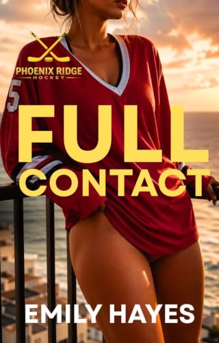 Full Contact: A Steamy Sapphic Enemies-to-Lovers Hockey Romance (Phoenix Ridge Hockey Book 4)