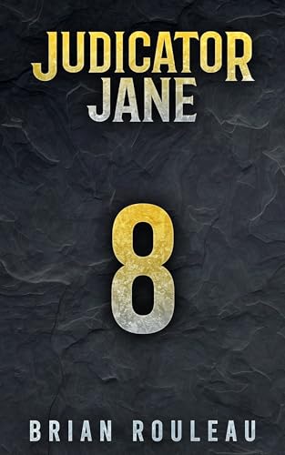 Judicator Jane 8: A LitRPG Adventure