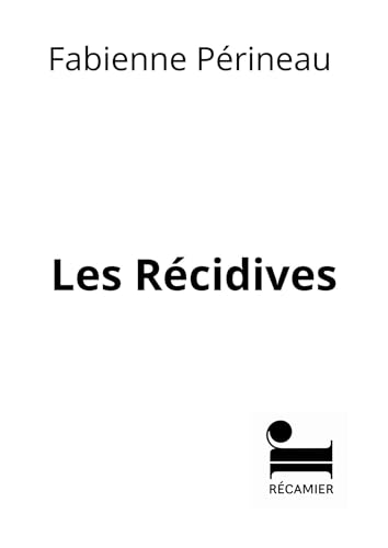 Les recidives (French Edition)