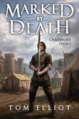 Marked by Death: A Heroic Fantasy (The Chaosborn Book 1)