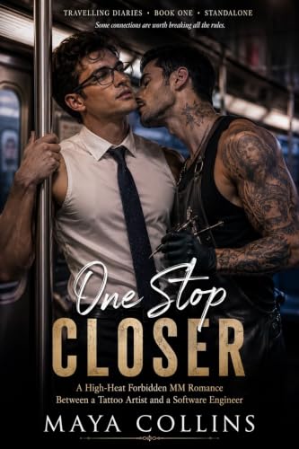 One Stop Closer: A High-Heat Forbidden MM Romance Between a Tattoo Artist and a Software Engineer (Travelling Diaries Book 1)