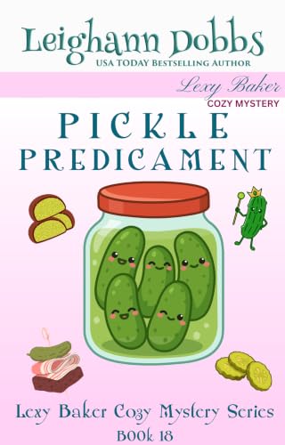 Pickle Predicament (Lexy Baker Cozy Mystery Series Book 18)
